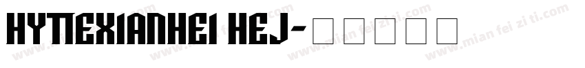 HYTieXianHei HEJ字体转换